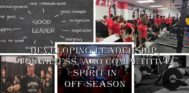 Developing Leadership, Toughness, and Competitive Spirit in Off-Season