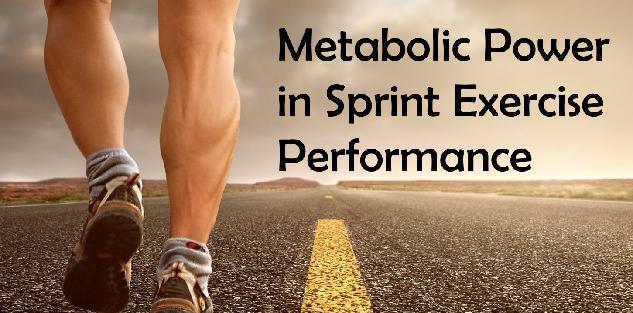 Metabolic Power in Sprint Exercise Performance