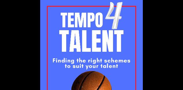 Tempo 4 Talent - Finding the right schemes to suit your talent