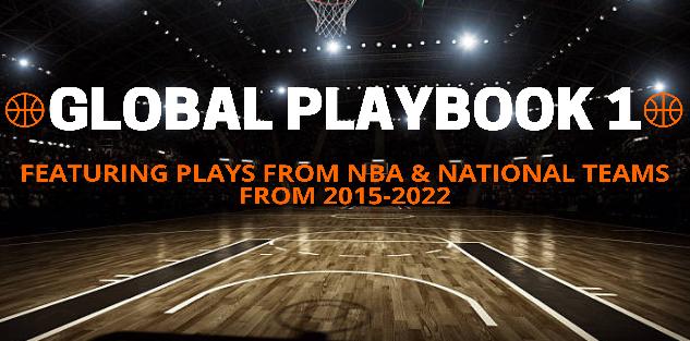 GLOBAL BASKETBALL PLAYBOOK-FEATURING PLAYS FROM NBA & NATIONAL TEAMS