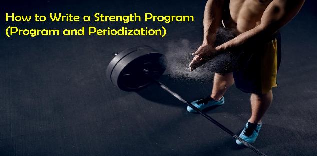 How to Write a Strength Program (Program and Periodization)