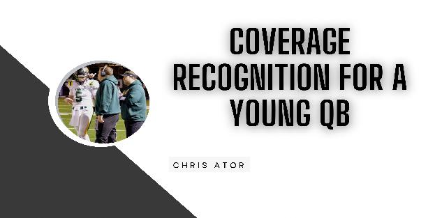 Coverages: Helping a young QB understand coverages