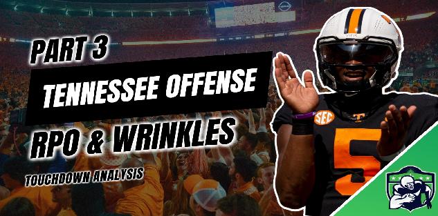 The Tennessee Offense: RPOs and Wrinkles
