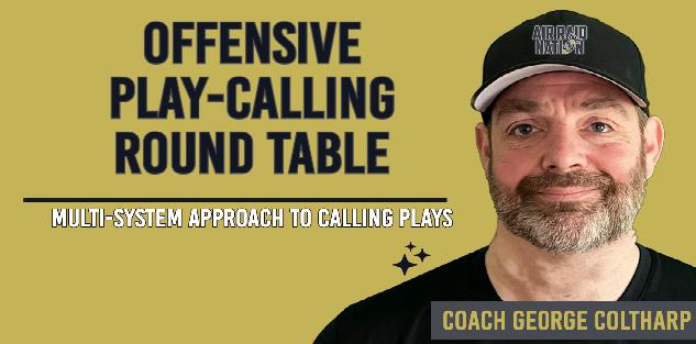 Offensive Play-Calling Roundtable: Multi-System Approach to Play-Calling.