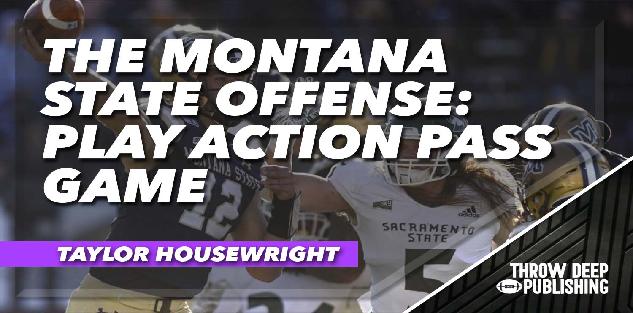 The Montana State Offense: Play Action Pass Game