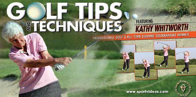 Golf Tips and Techniques featuring Kathy Whitworth