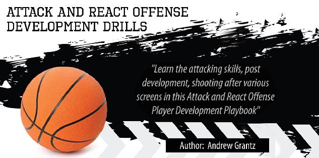 Attack and React Offense Player Development Playbook by Andrew Grantz Attack and React Offense Player Development Playbook by Andrew Grantz