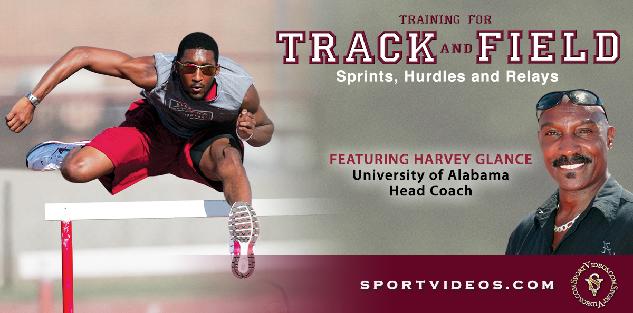 Training for Track and Field: Sprints, Hurdles and Relays featuring Coach Harvey Glance