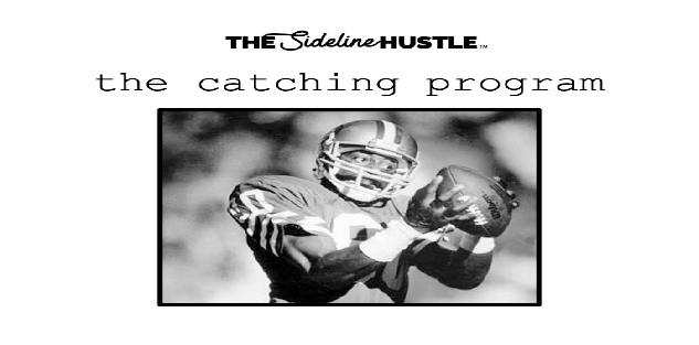The Catching Program (WRs, RBs, TEs)