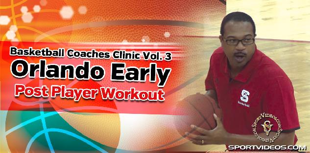 Basketball Coaches Clinic Vol. 3 Post Player Workout featuring Coach Orlando Early