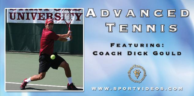 Advanced Tennis featuring Coach Dick Gould (17 NCAA Championships)