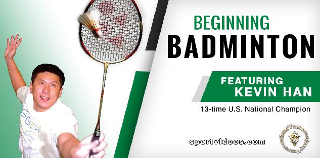 Beginning Badminton featuring Kevin Han