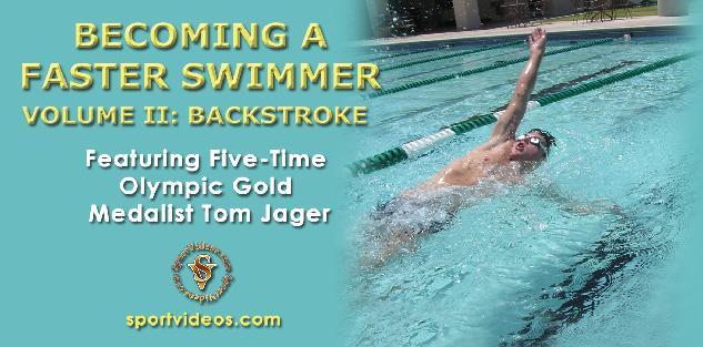Becoming a Faster Swimmer Backstroke featuring Coach Tom Jager