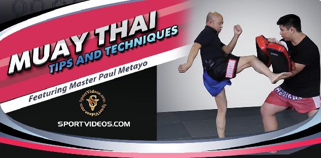 Muay Thai Tips and Techniques featuring Master Paul Metayo