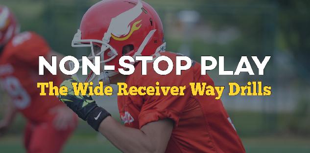 Non-Stop Play: The Wide Receiver Way Drills