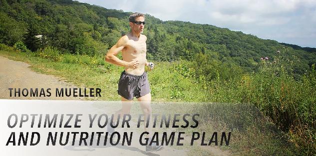 Optimize your fitness and nutrition game plan Optimize your fitness and nutrition game plan