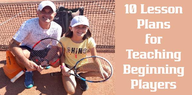 Ten Lesson Plans for Teaching Beginning Tennis Players