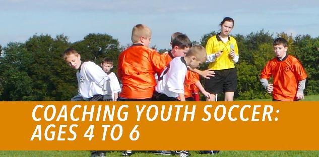 Coaching Youth Soccer: Ages 4 to 6