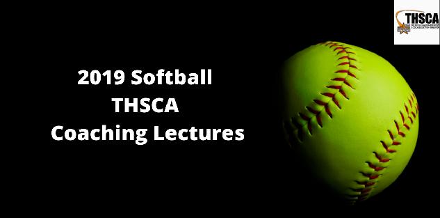 2019 THSCA Coaching Lectures - Softball