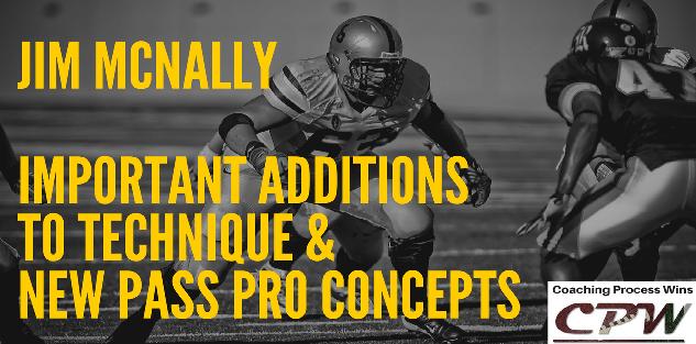 Important Additions to Technique & New Pass Pro Concepts Important Additions to Technique & New Pass Pro Concepts