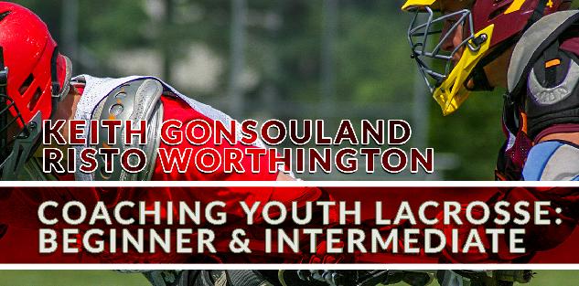 Coaching Youth Lacrosse: Beginner & Intermediate