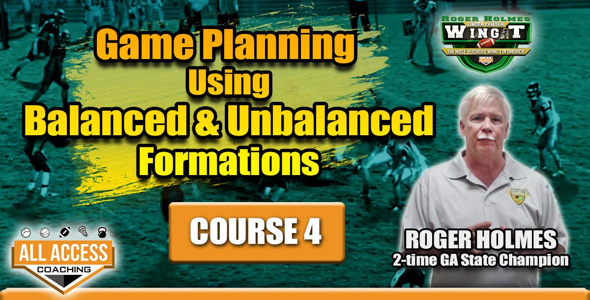 Course 4: Game Planning Using Balanced & Unbalanced Formations