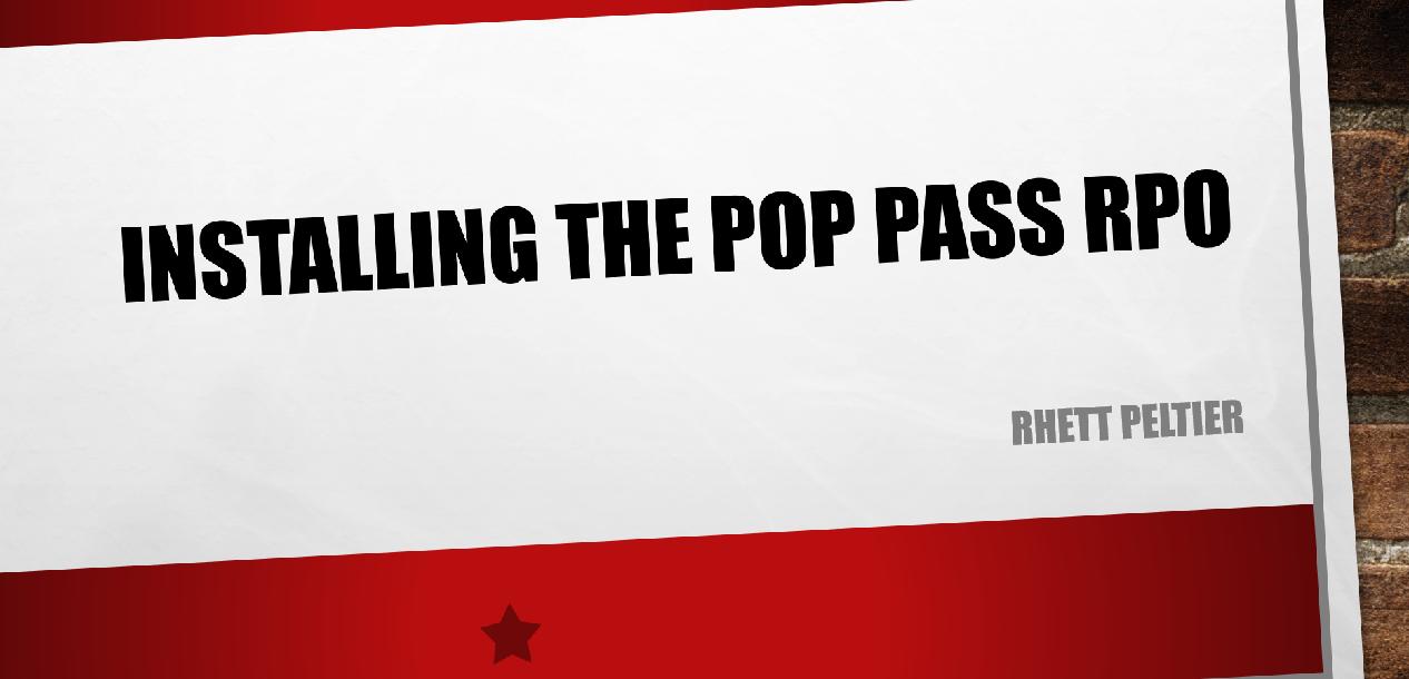 INSTALLING THE POP PASS RPO