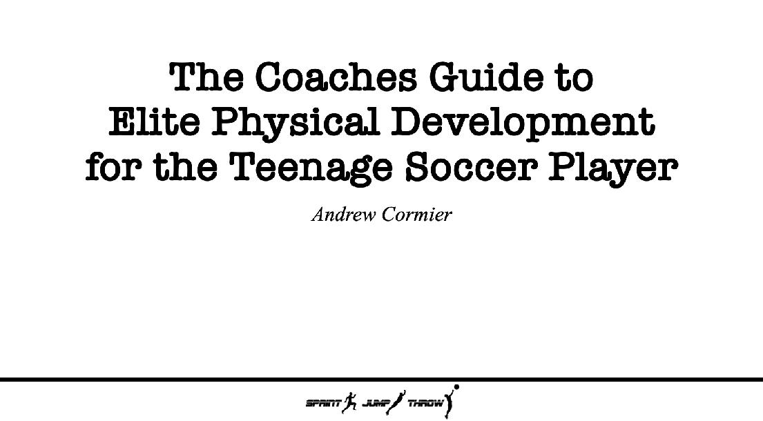 The Coaches Guide to Elite Physical Development for the Teenage Soccer Player