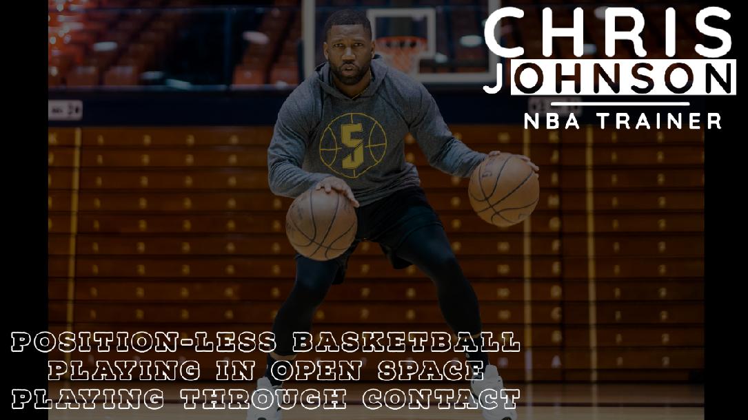 Position less Basketball, Playing in Open Space, and Playing Through Contact