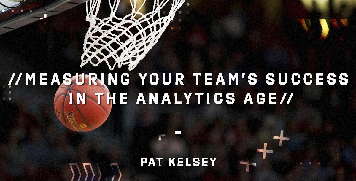 Measuring Your Team’s Success in the Analytics Age