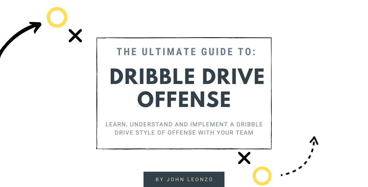 The Ultimate Guide To Dribble Drive Offense