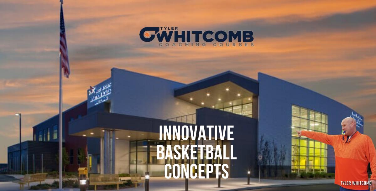 Tyler Whitcomb- Innovative Basketball Concepts