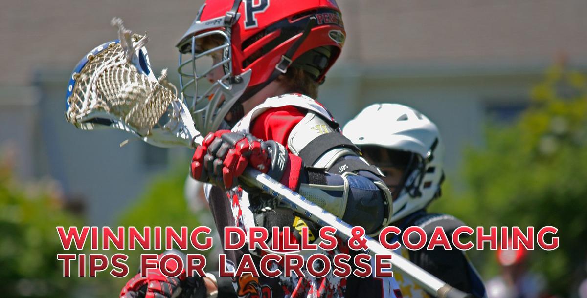 Winning Drills & Coaching Tips for Lacrosse