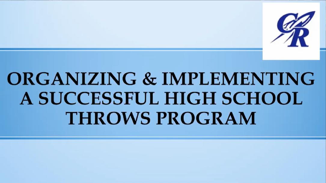 Organizing & Implementing a Successful High School Throws Program