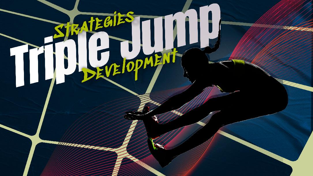 Strategies in Triple Jump Development