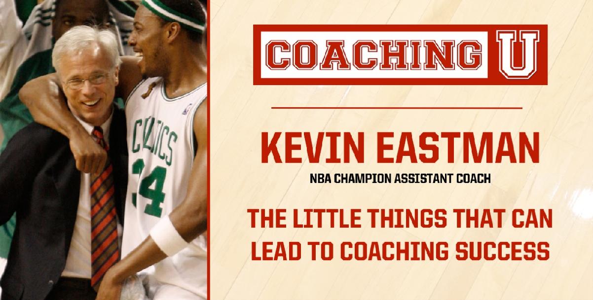 Kevin Eastman: The Little Things That Can Lead to Coaching Success