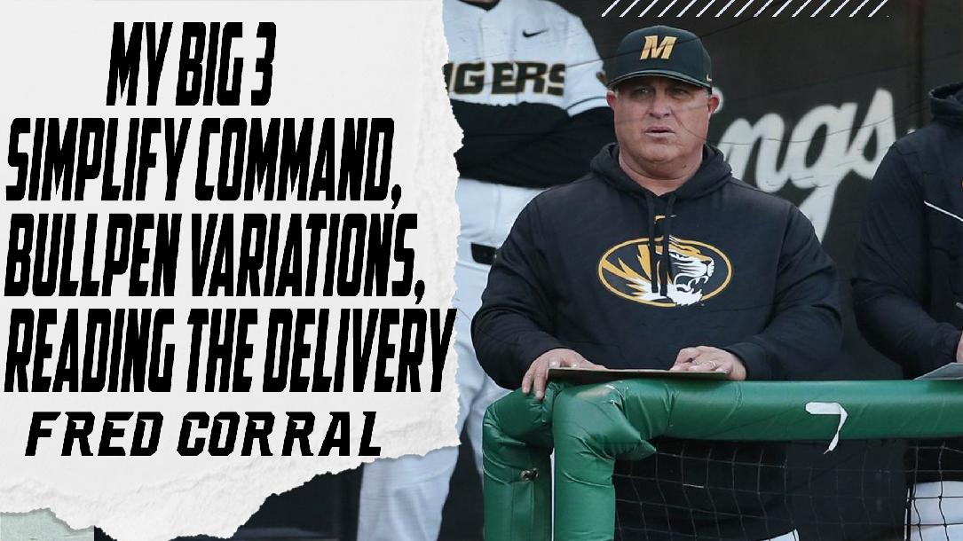 My Big 3: Simplify Command, Bullpen Variations, & Reading The Delivery