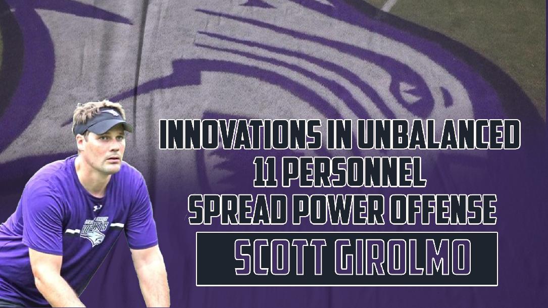 Innovations in Unbalanced 11 Personnel Spread Power Offense: Scott Girolmo 