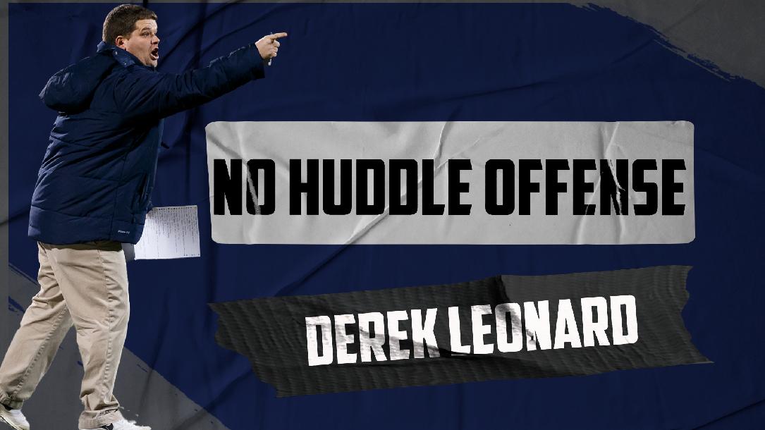No Huddle Offense: Derek Leonard