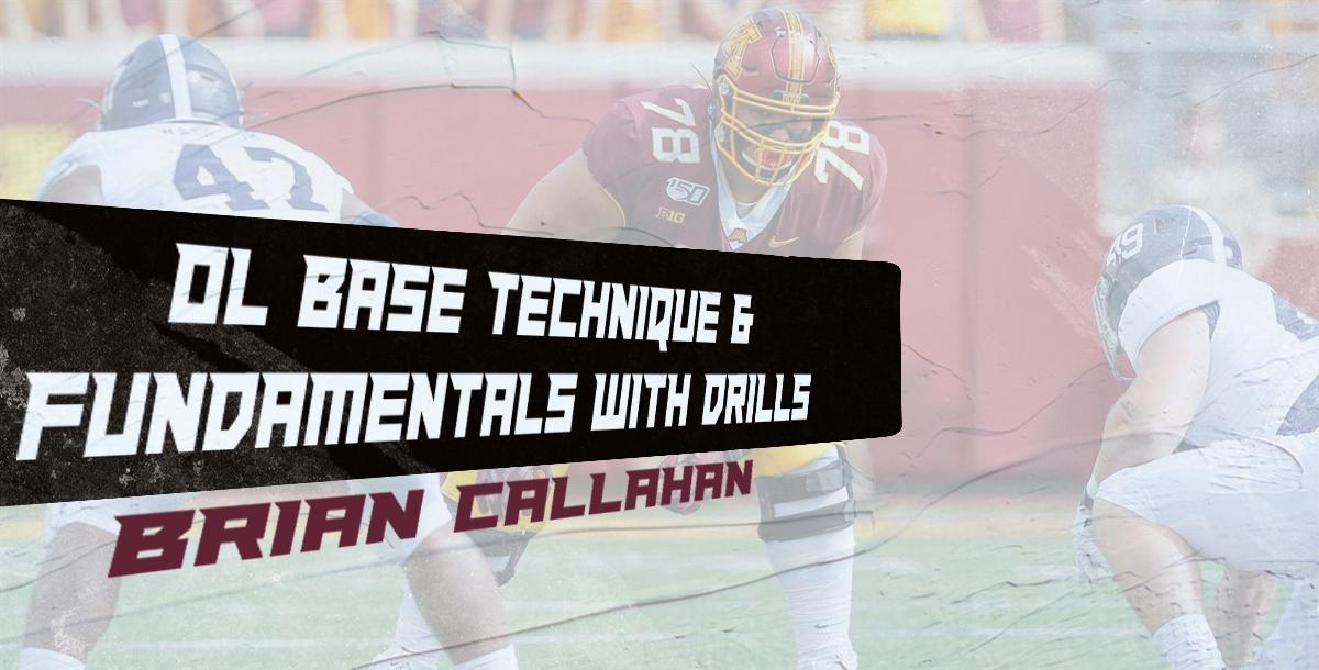 OL Base Technique & Fundamentals with Drills- Brian Callahan