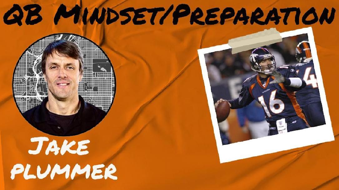 QB Mindset/Preparation- Jake Plummer