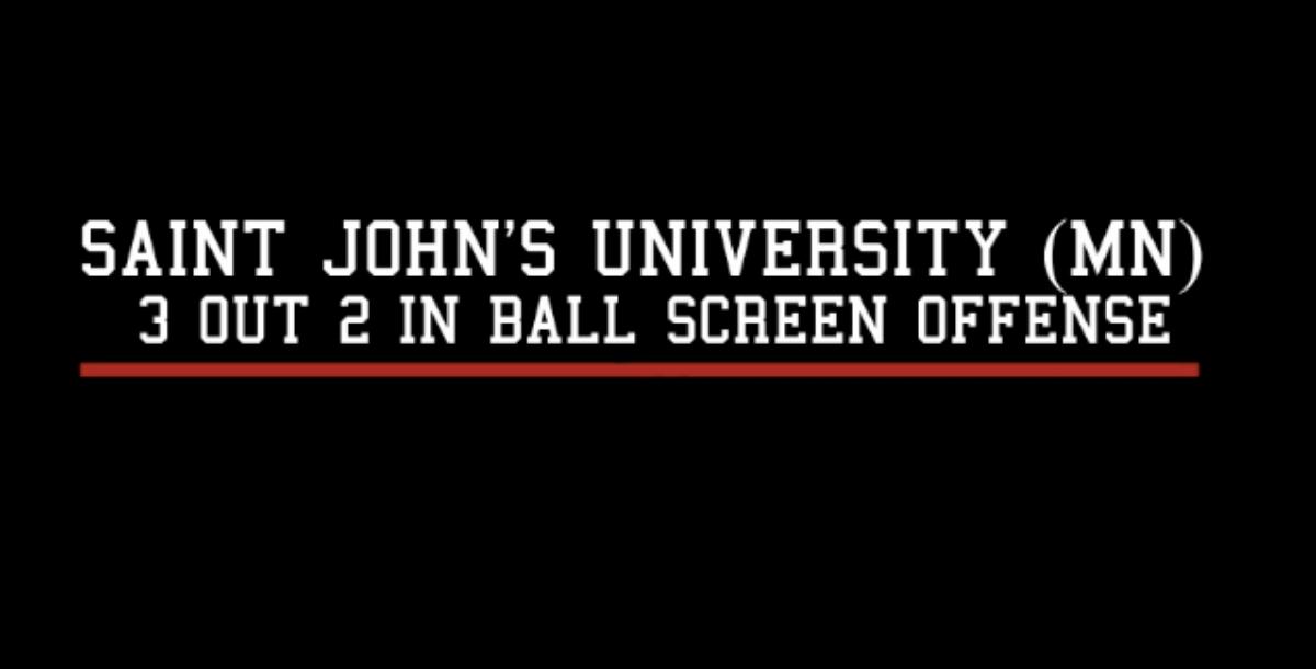3 Out 2 In Ball Screen Offense- Saint John`s University (MN)