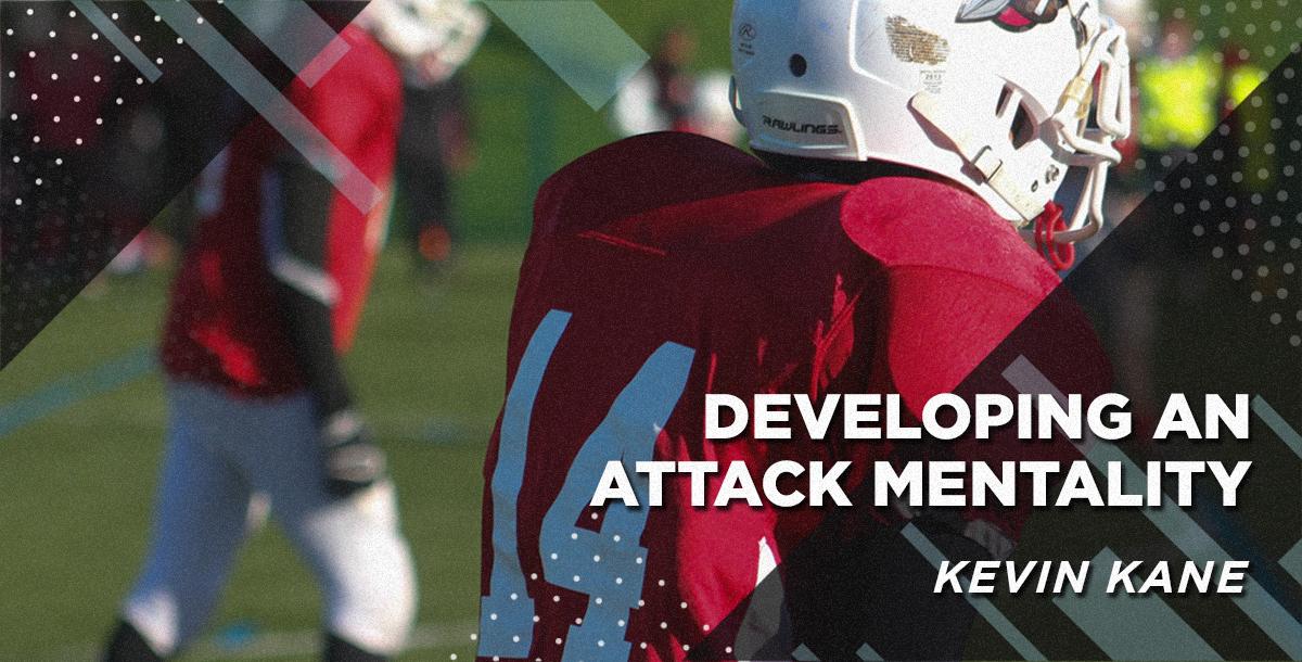 Developing an Attack Mentality | Kevin Kane