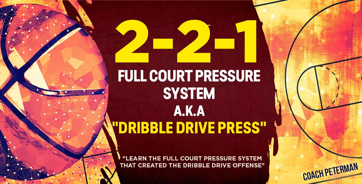 Dribble Drive Press:  2-2-1 Full Court Pressure