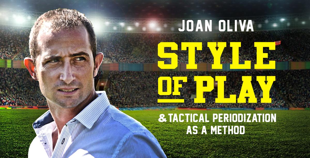 Style of Play & Tactical Periodization as a Method