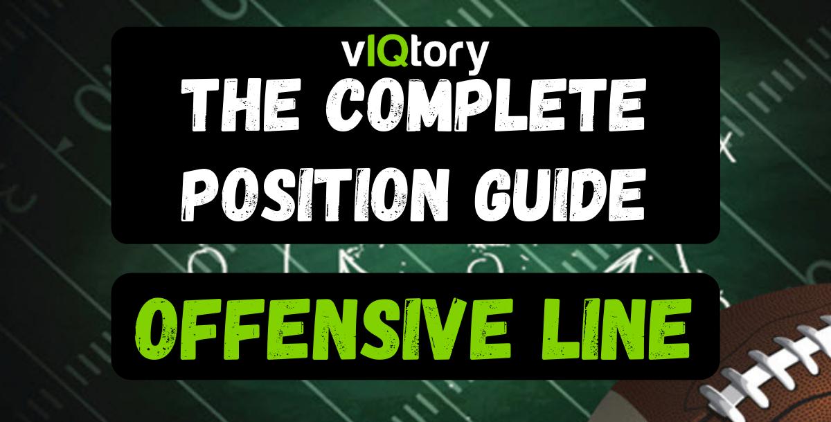 The Complete Position Guide: Offensive Line The Complete Position Guide: Offensive Line