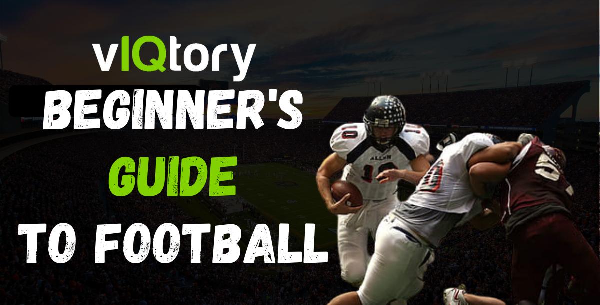 The Beginner`s Guide To Learning Football