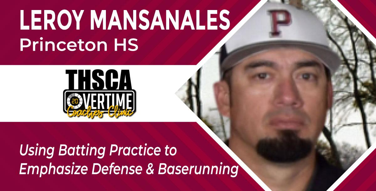 Using Batting Practice to Emphasize Defense/Baserunning - Leroy Mansanales