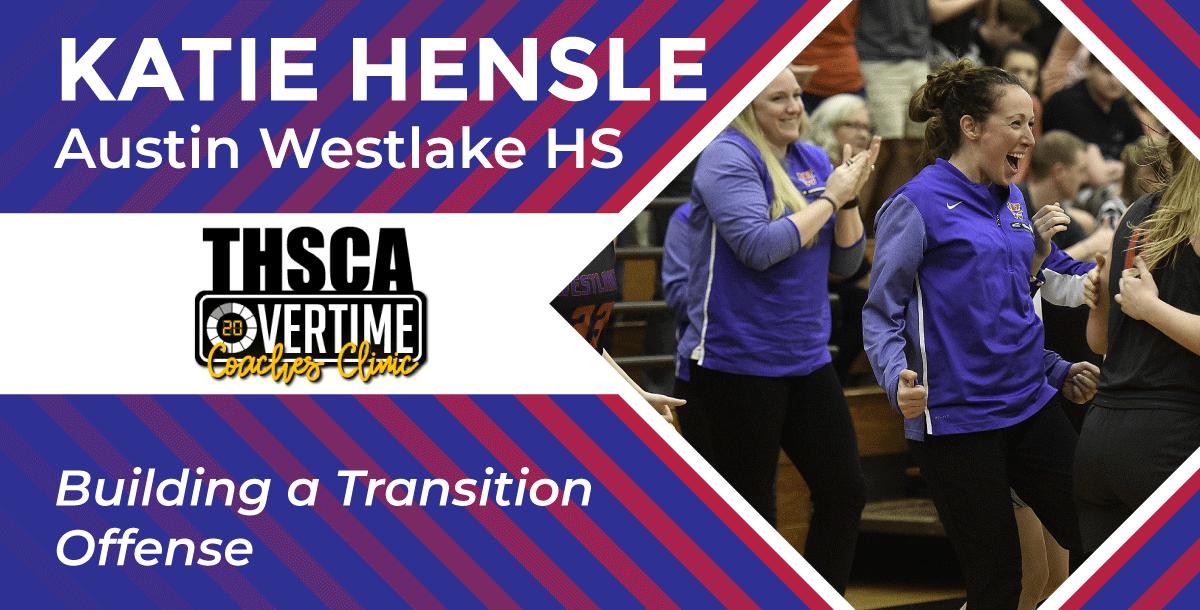 Building a Transition Offense - Katie Hensle (Austin Westlake HS)