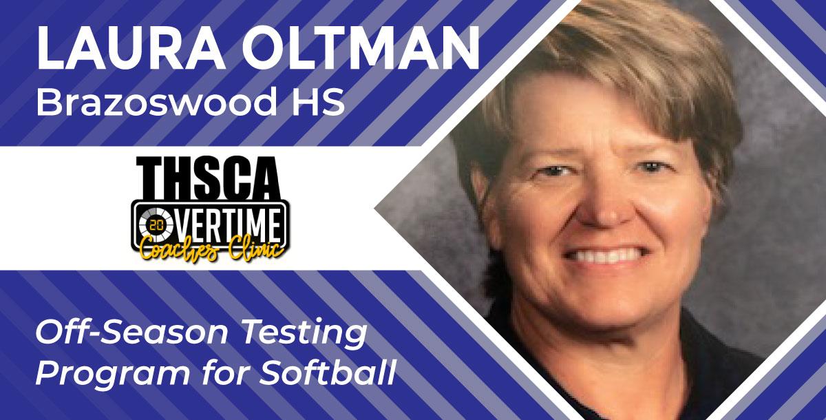 Off-Season Testing Program for Softball - Laura Oltman, Brazoswood HS